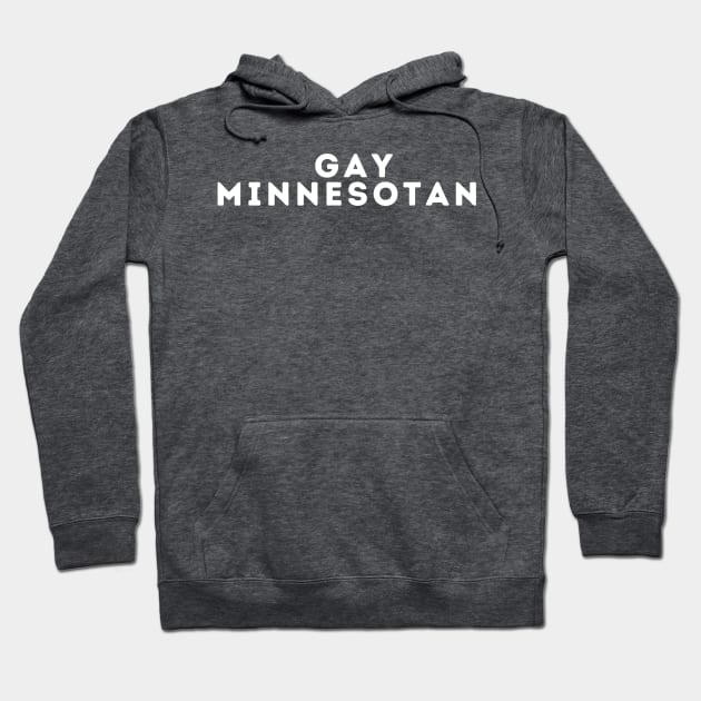 Gay Minnesotan Hoodie by blueduckstuff